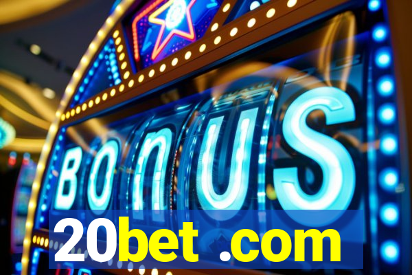 20bet .com